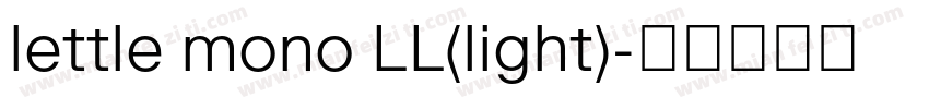 lettle mono LL(light)字体转换